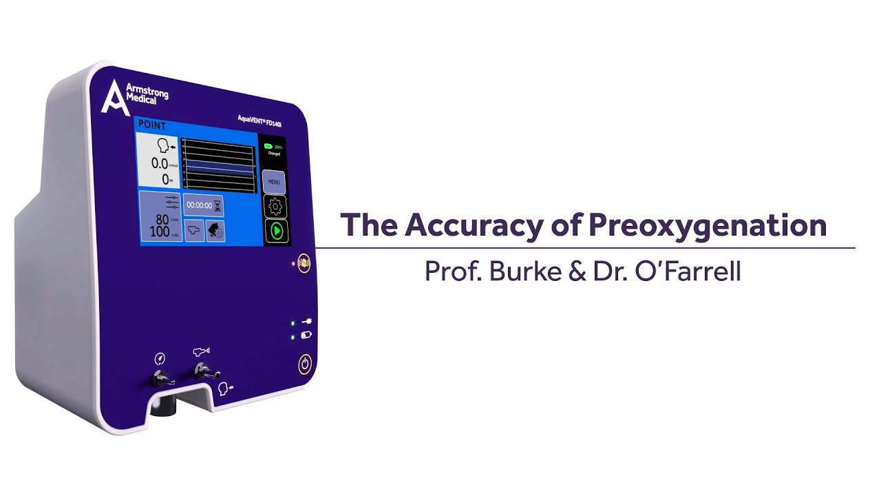 The Accuracy of Preoxygenation - Prof. Burke & Dr. O'Farrell